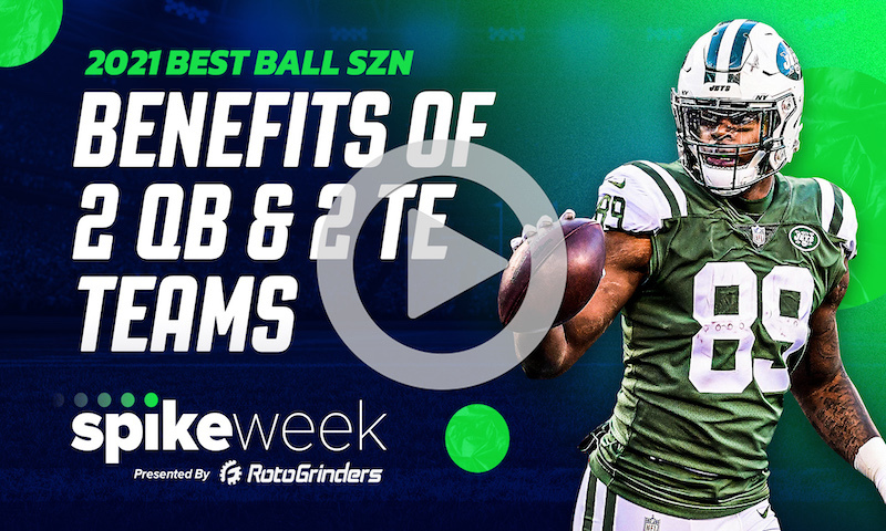 The Benefits of 2-QB, 2-TE Teams - Spike Week: NFL Best Ball Strategy & Analysis