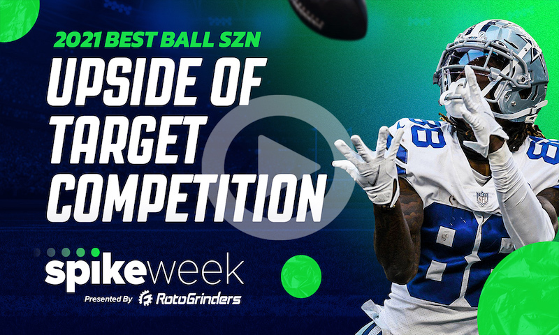 Upside Of Target Competition - Spike Week 6/15/21