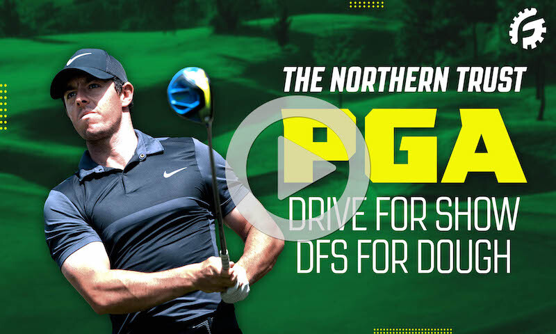 PGA Drive for Show, DFS for Dough: The Northern Trust