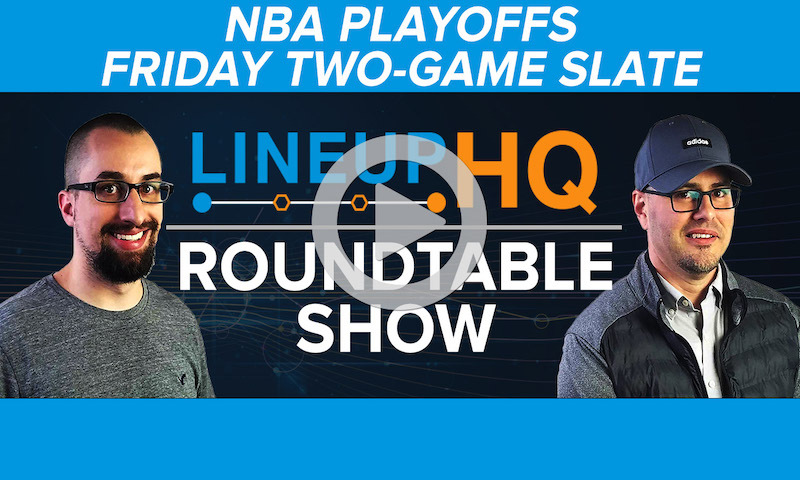 Premium NBA LineupHQ Roundtable: Friday, 6/18/21