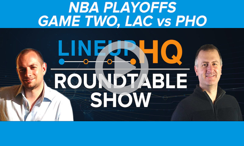 Premium NBA LineupHQ Roundtable: Game 2, LAC vs PHO