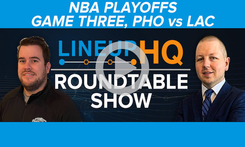 Premium NBA LineupHQ Roundtable: Game 3, PHO vs LAC