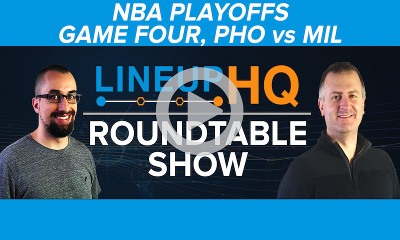 Premium NBA LineupHQ Roundtable: Game 4, PHO vs MIL
