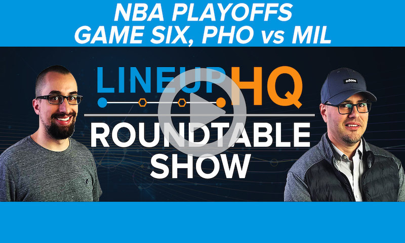 Premium NBA LineupHQ Roundtable: Game 6, PHO vs MIL