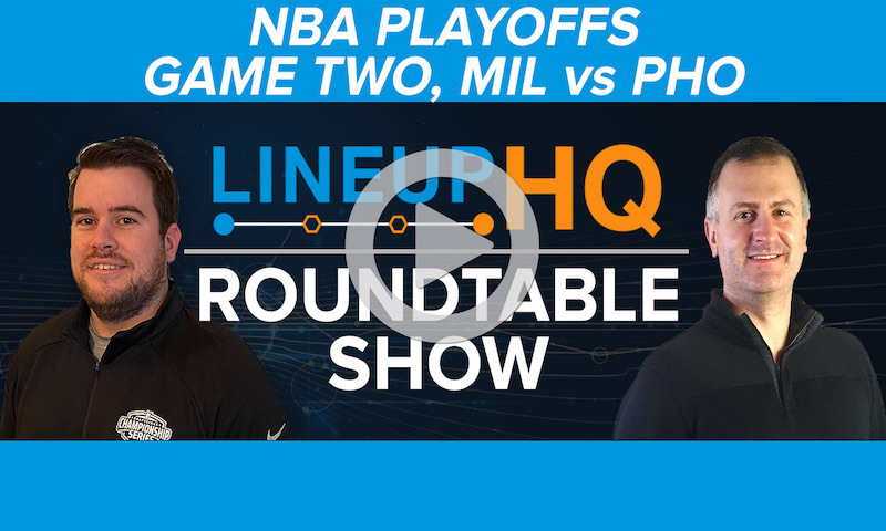 Premium NBA LineupHQ Roundtable: Game Two, MIL vs PHO