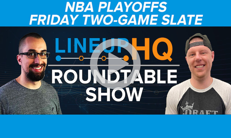 Premium NBA LineupHQ Roundtable: Friday, 6/11/21