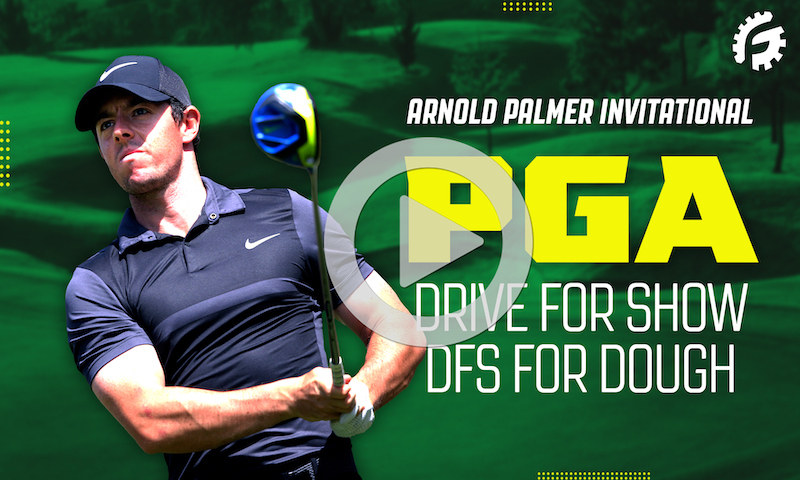 Drive For Show, DFS For Dough: Arnold Palmer Invitational