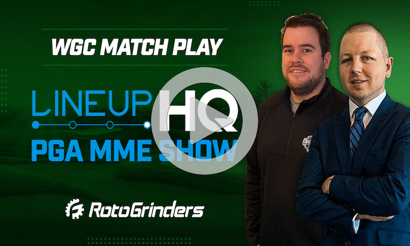 PGA LineupHQ Strategy Build Show - WGC Match Play