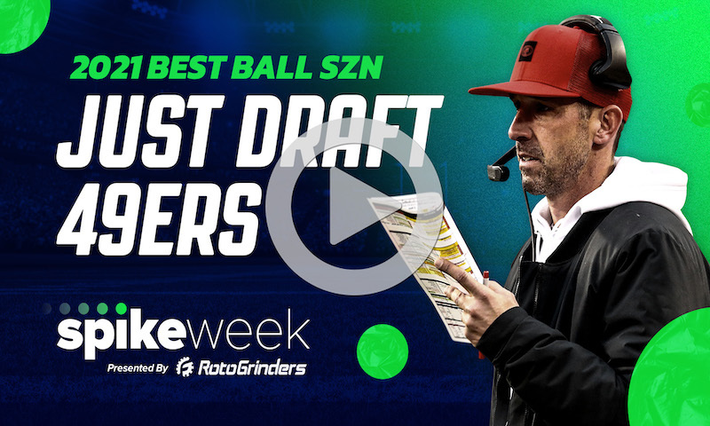 Target the 49ers in Fantasy Football Best Ball Drafts - Spike Week 6/10/21