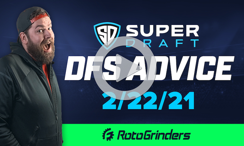SuperDraft NBA DFS Advice and Picks: Monday 2/22/21