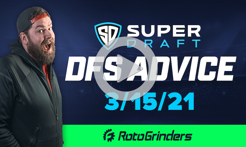 SuperDraft NBA DFS Advice and Picks: Monday 3/15/21