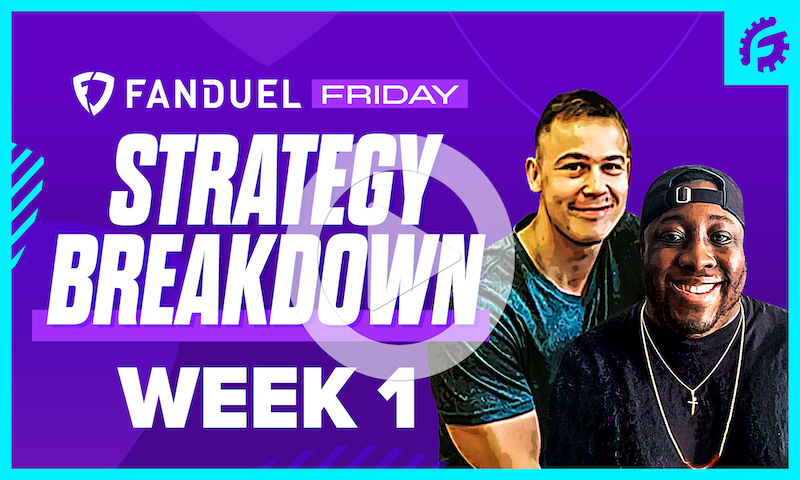 FanDuel Friday Live Strategy Breakdown - NFL Week 1