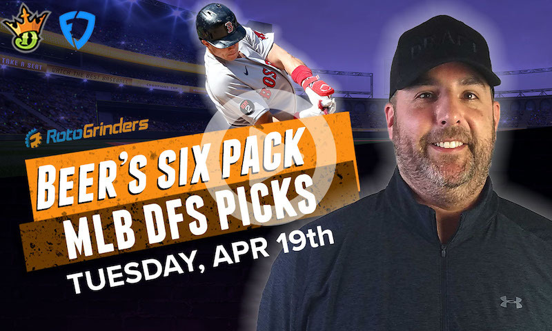 DraftKings and FanDuel MLB Six-Pack: Tuesday, 4/19/22
