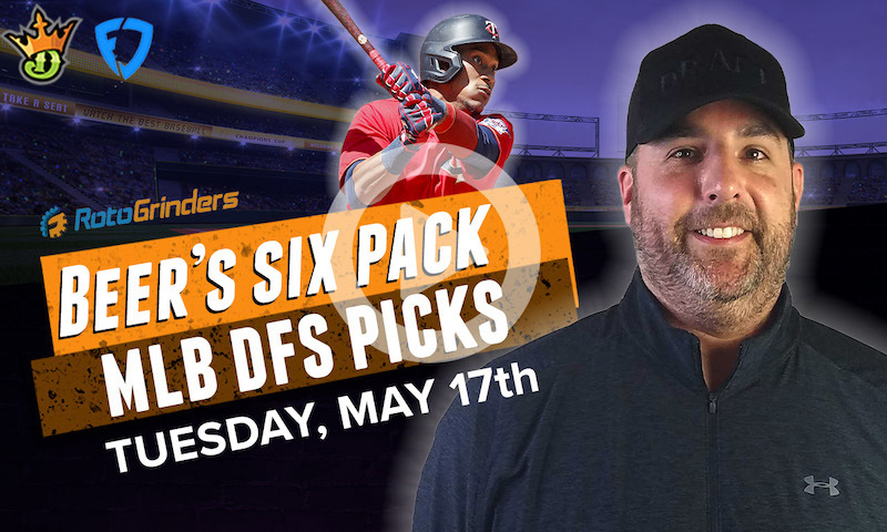 DraftKings and FanDuel MLB Six-Pack: Tuesday, 5/17/22