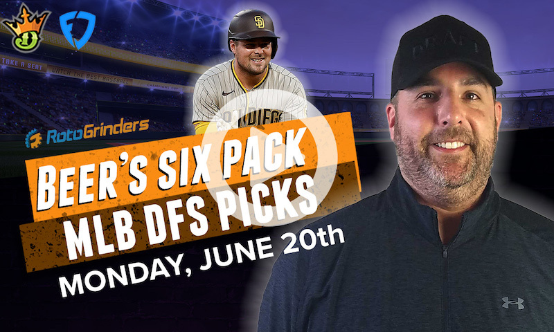 DraftKings and FanDuel MLB Six-Pack: Monday, 6/20/22