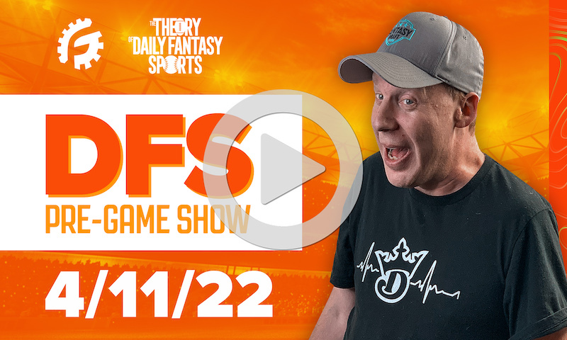 DFS Pre-Game Show - MLB Strategy for 4/11/22