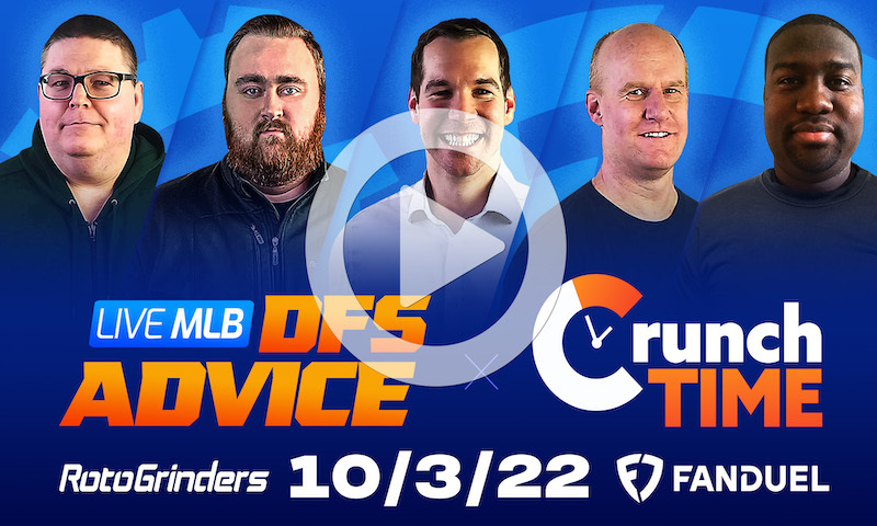 GrindersLive / Crunch Time - 10/3/22 MLB DFS Picks & Strategy