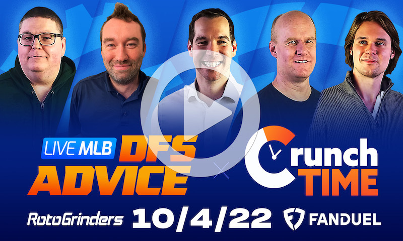 GrindersLive / Crunch Time - 10/4/22 MLB DFS Picks & Strategy