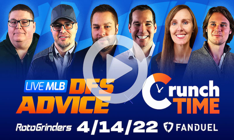 GrindersLive / Crunch Time - 4/14/22 MLB DFS Picks & Strategy