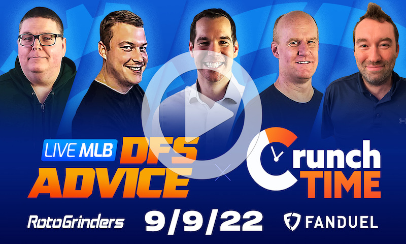 GrindersLive / Crunch Time - 9/9/22 MLB DFS Picks & Strategy