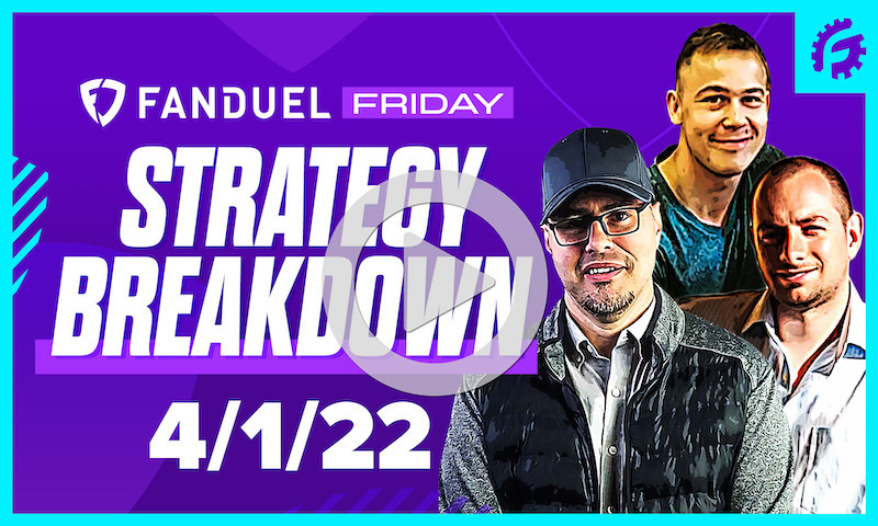 FanDuel Friday NBA DFS Strategy Breakdown: 4/1/22