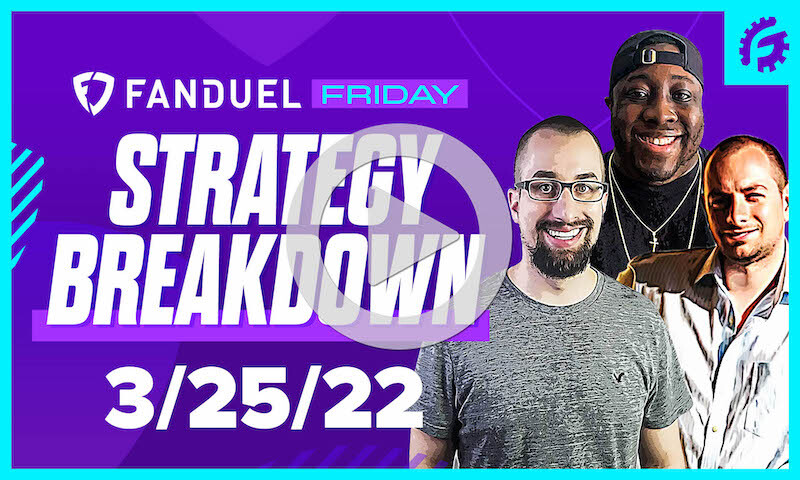 FanDuel Friday NBA DFS Strategy Breakdown: 3/25/22