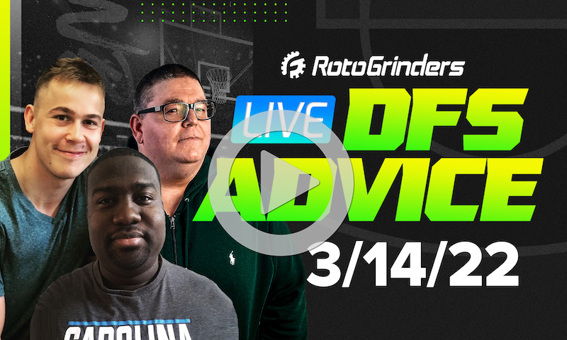 GrindersLive - 3/14/22 NBA DFS Picks & Strategy