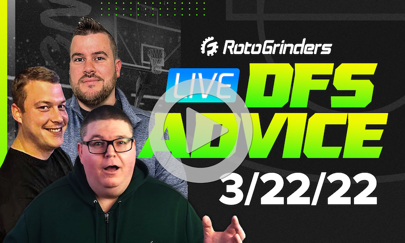 GrindersLive - 3/22/22 NBA DFS Picks & Strategy