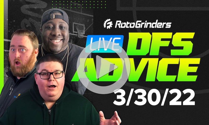 GrindersLive - 3/30/22 NBA DFS Picks & Strategy