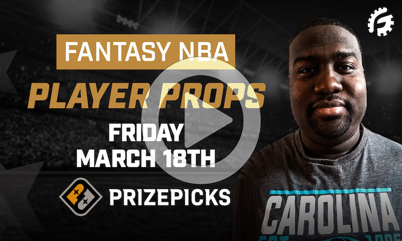 NBA Fantasy Player Props on PrizePicks - Friday, 3/18/22