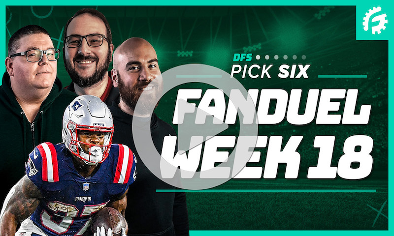 NFL Week 18 - FanDuel DFS Pick 6 Show