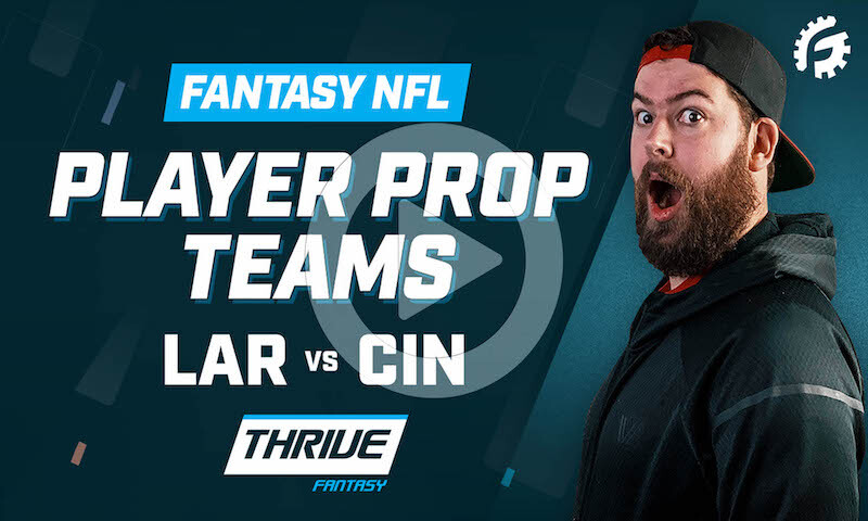 Fantasy NFL Player Prop Teams: LAR vs CIN - Thrive Fantasy