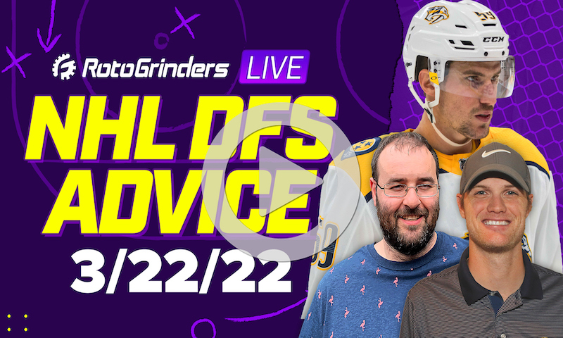 GrindersLive - 3/22/22 NHL DFS Picks & Strategy
