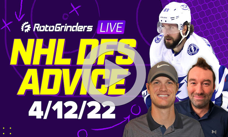 GrindersLive - 4/12/22 NHL DFS Picks & Strategy