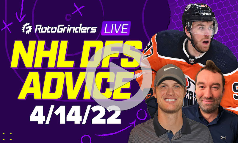 GrindersLive - 4/14/22 NHL DFS Picks & Strategy