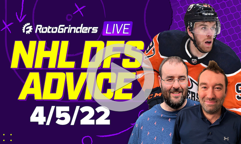 GrindersLive - 4/5/22 NHL DFS Picks & Strategy