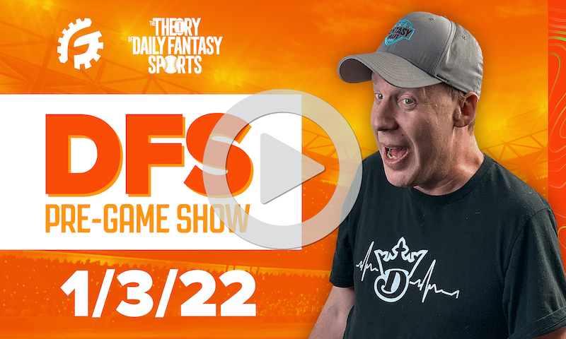DFS Pre-Game Show - Strategy for 1/3/22