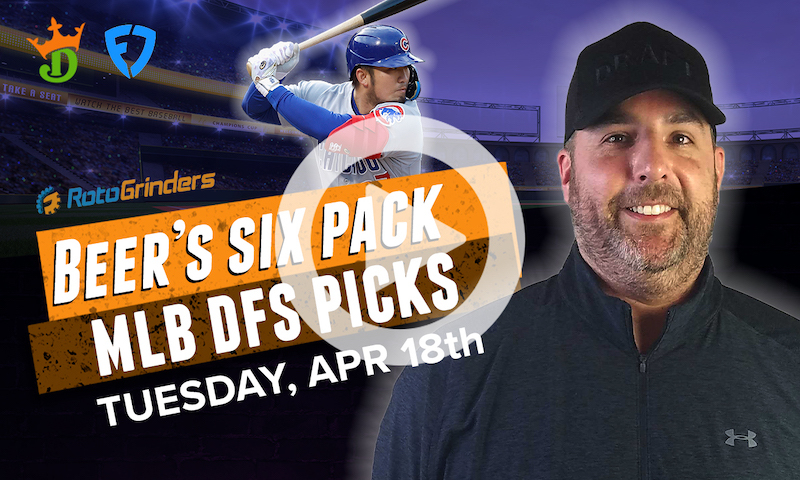 DraftKings and FanDuel MLB Six-Pack: Tuesday, April 18th