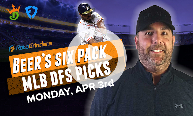 DraftKings and FanDuel MLB Six-Pack: Monday, April 3rd
