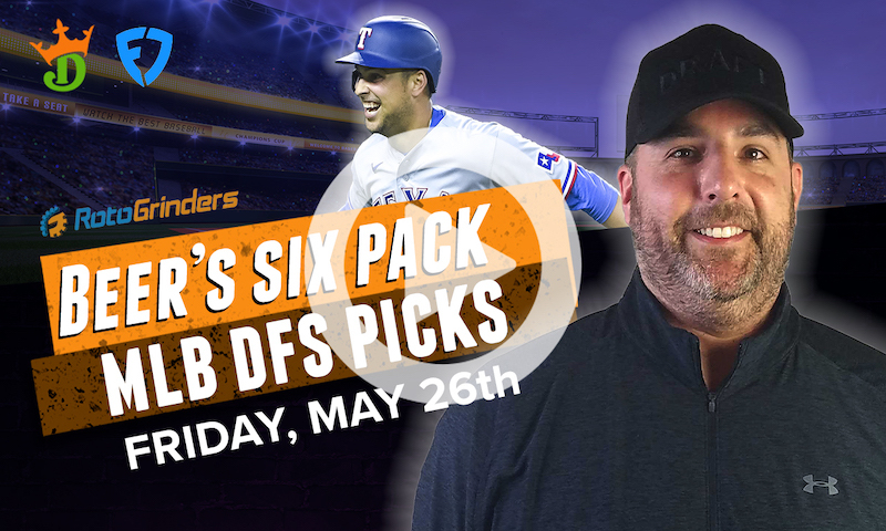 DraftKings and FanDuel MLB Six-Pack: Friday, May 26th