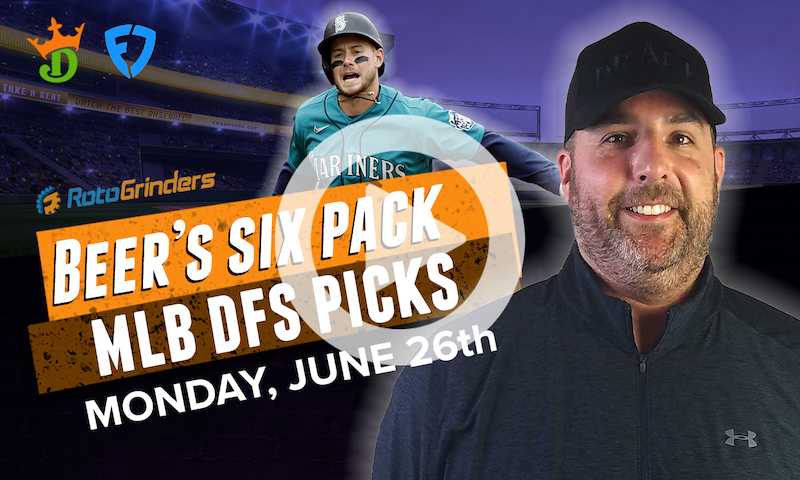 DraftKings and FanDuel MLB Six-Pack: Monday, June 26th