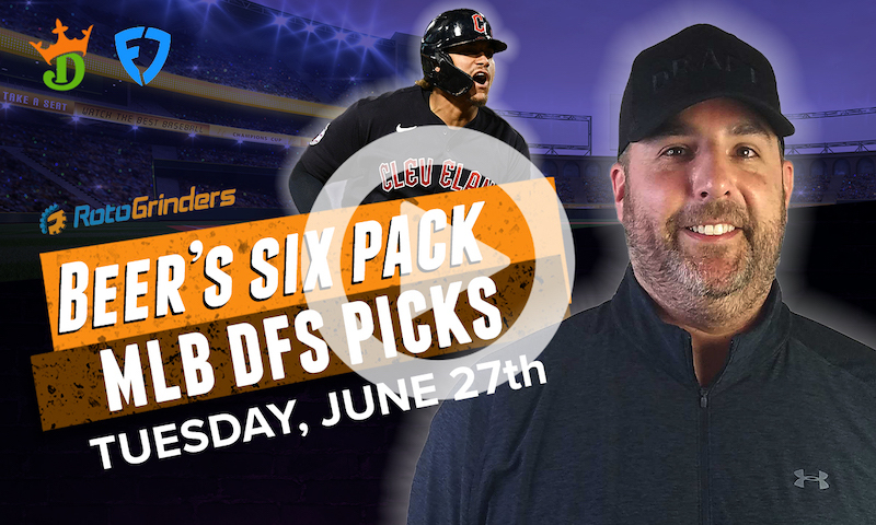 DraftKings and FanDuel MLB Six-Pack: Tuesday, June 27th