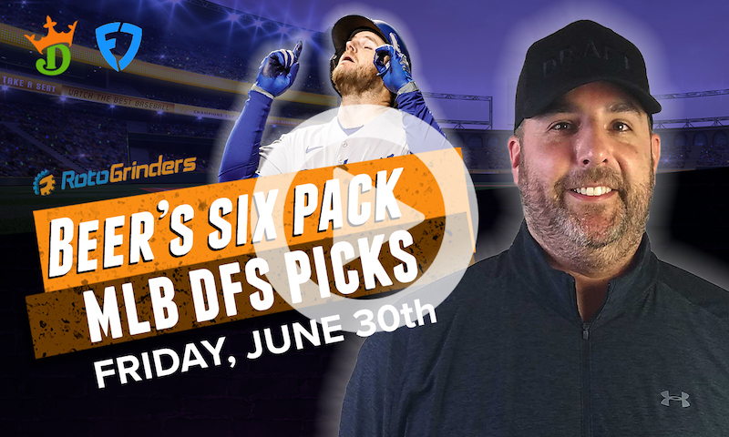 DraftKings and FanDuel MLB Six-Pack: Friday, June 30th
