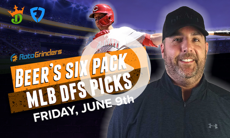 DraftKings and FanDuel MLB Six-Pack: Friday, June 9th