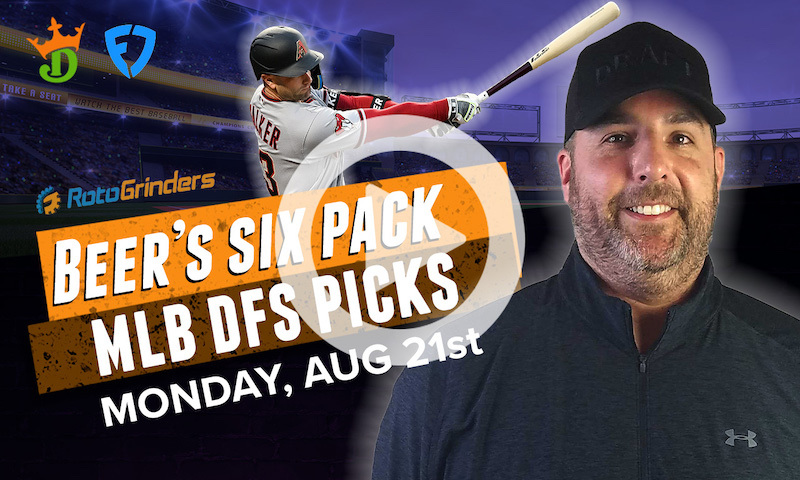 DraftKings and FanDuel MLB Six-Pack: Monday, August 21st