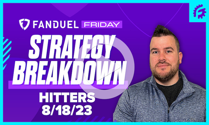 FanDuel Friday MLB DFS Hitting Breakdown: 8/18/23