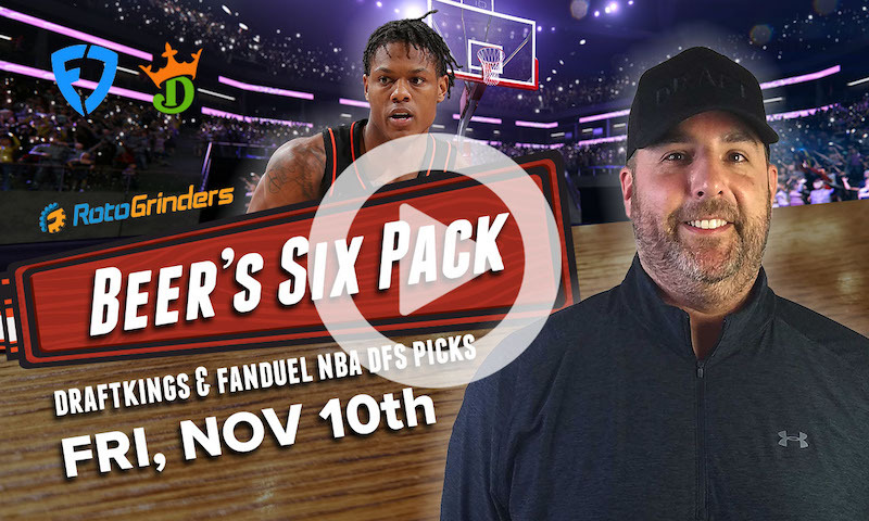 DraftKings and FanDuel NBA Six Pack: Friday, Nov. 10th