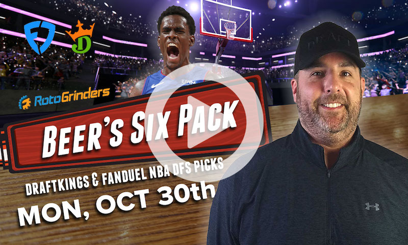 DraftKings and FanDuel NBA Six Pack: Monday, Oct. 30th