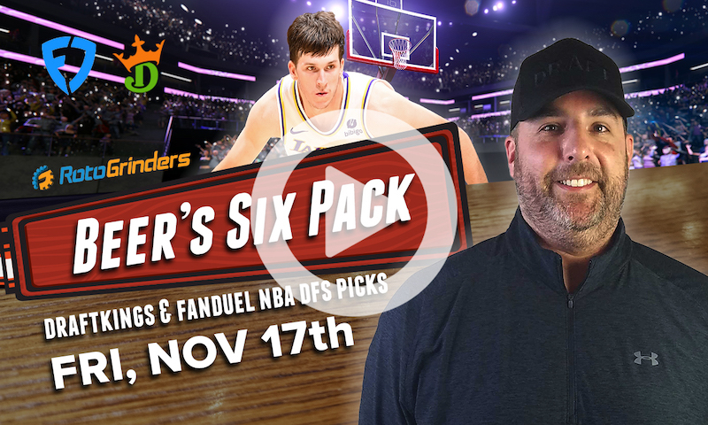 DraftKings and FanDuel NBA Six Pack: Friday, Nov. 17th