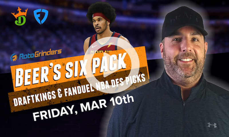 DraftKings and FanDuel NBA Six-Pack: Friday, March 10th